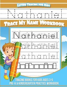 portada Nathaniel Letter Tracing for Kids Trace my Name Workbook: Tracing Books for Kids ages 3 - 5 Pre-K & Kindergarten Practice Workbook (en Inglés)
