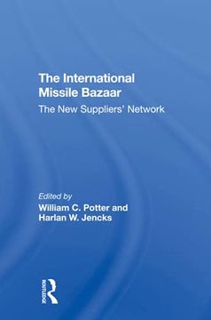 portada The International Missile Bazaar: The new Suppliers'Network (en Inglés)
