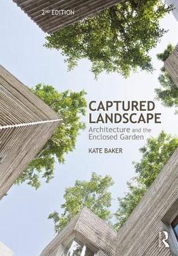 portada Captured Landscape: Architecture and the Enclosed Garden (en Inglés)