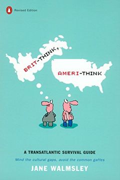 portada Brit-Think, Ameri-Think: A Transatlantic Survival Guide, Revised Edition 