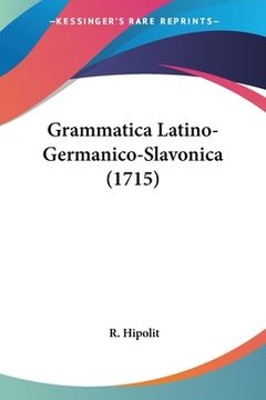 portada Grammatica Latino-Germanico-Slavonica (1715) (en Latin)