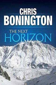 portada The Next Horizon: From the Eiger to the South Face of Annapurna (en Inglés)