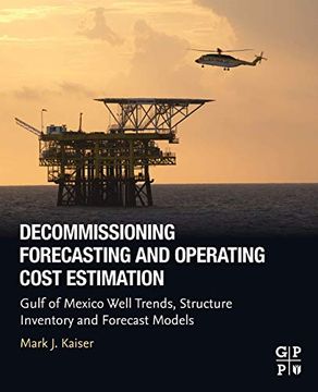 portada Decommissioning Forecasting and Operating Cost Estimation: Gulf of Mexico Well Trends, Structure Inventory and Forecast Models (en Inglés)