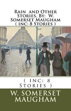 portada Rain and Other Stories. By: W. Somerset Maugham ( Inc: 8 Stories ) (in English)