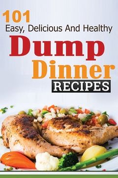 portada 101 Dump Dinner Recipes (en Inglés)