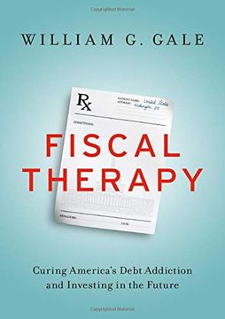 portada Fiscal Therapy: Curing America's Debt Addiction and Investing in the Future (in English)