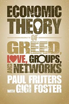 portada An Economic Theory of Greed, Love, Groups, and Networks (en Inglés)