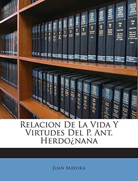 portada Relacion de la Vida y Virtudes del p. Ant. Herdo¿ Nana (in Spanish)