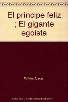 portada Biblioteca Básica 021 - el Príncipe Feliz. El Gigante Egoísta -Oscar Wilde- - 9788430765270