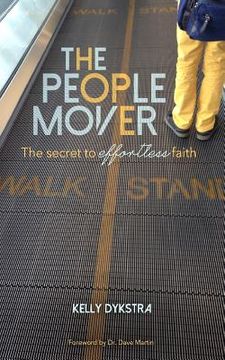 portada The People Mover: The secret to effortless faith (en Inglés)