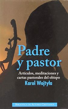 portada Padre y Pastor: Artículos, Meditaciones y Cartas Pastorales del Obispo Karol Wojtyla (Normal) (in Spanish)