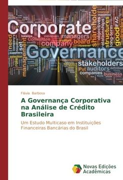 portada A Governança Corporativa na Análise de Crédito Brasileira: Um Estudo Multicaso em Instituições Financeiras Bancárias do Brasil (en Portugués)