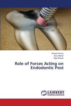 portada Role of Forces Acting on Endodontic Post (en Inglés)