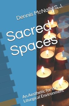 portada Sacred Spaces: An Aesthetic for the Liturgical Environment (en Inglés)