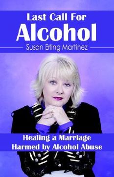portada last call for alcohol: healing a marriage harmed by alcohol abuse (en Inglés)