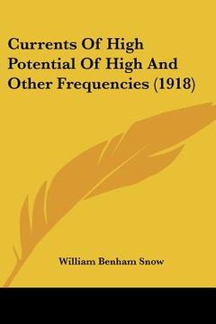 portada currents of high potential of high and other frequencies (1918) (in English)