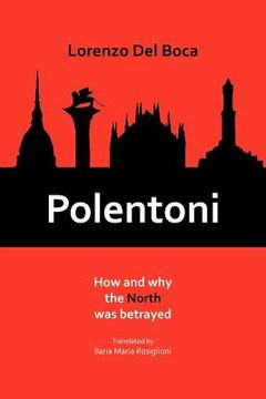 portada polentoni: how and why the north has been betrayed (en Inglés)