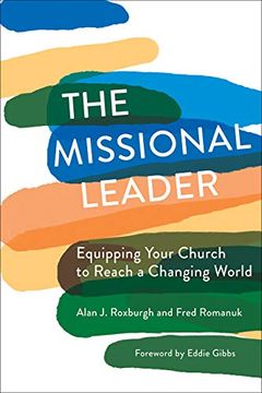portada The Missional Leader: Equipping Your Church to Reach a Changing World (in English)