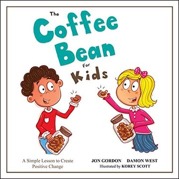 portada The Coffee Bean for Kids: A Simple Lesson to Create Positive Change (Jon Gordon) (en Inglés)