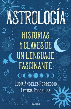 portada Astrologia Historias y Claves de un Lenguaje Fascinante (in Spanish)