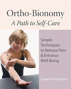 portada Ortho-Bionomy: A Path to Self-Care: Simple Techniques to Release Pain & Enhance Well-Being 