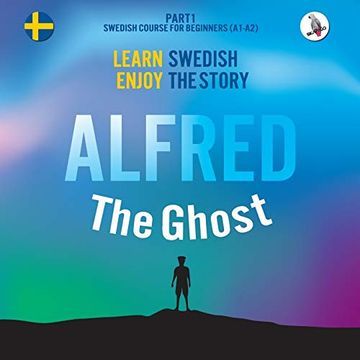 portada Alfred the Ghost. Part 1 - Swedish Course for Beginners. Learn Swedish - Enjoy the Story. (in English)