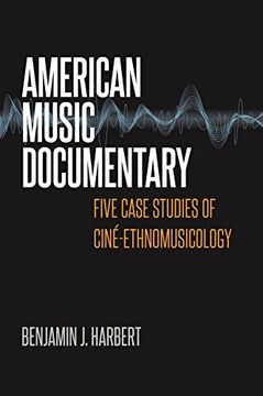 portada American Music Documentary: Five Case Studies of Ciné-Ethnomusicology (Music: Interview) (en Inglés)