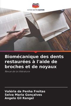 portada Biomécanique des dents restaurées à l'aide de broches et de noyaux (en Francés)