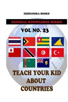 portada Teach Your Kids About Countries [Vol 23] (en Inglés)