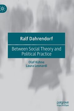 portada Ralf Dahrendorf: Between Social Theory and Political Practice (in English)