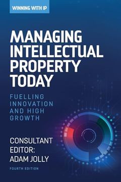 portada Winning With ip: Managing Intellectual Property Today (en Inglés)
