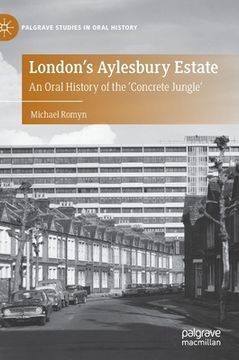 portada London's Aylesbury Estate: An Oral History of the 'Concrete Jungle' (en Inglés)