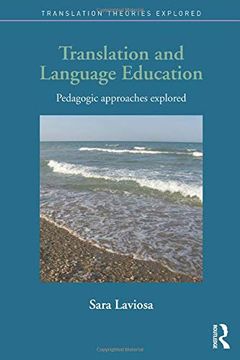 portada Translation and Language Education: Pedagogic Approaches Explored (Translation Theories Explored) (in English)