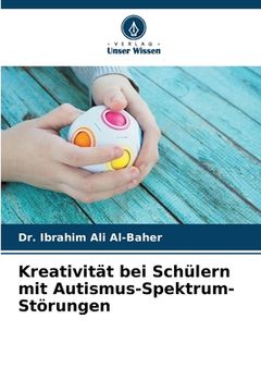 portada Kreativität bei Schülern mit Autismus-Spektrum-Störungen (en Alemán)