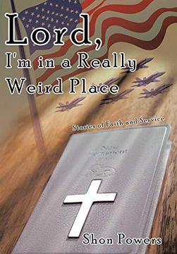 portada Lord, i'm in a Really Weird Place: Stories of Faith and Service (en Inglés)