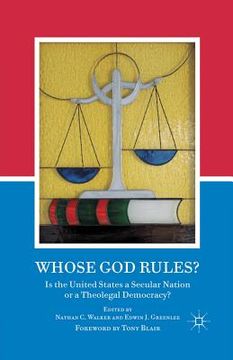 portada Whose God Rules?: Is the United States a Secular Nation or a Theolegal Democracy? (en Inglés)