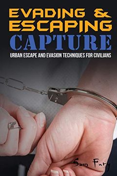portada Evading and Escaping Capture: Urban Escape and Evasion Techniques for Civilians (Escape, Evasion, and Survival) (in English)