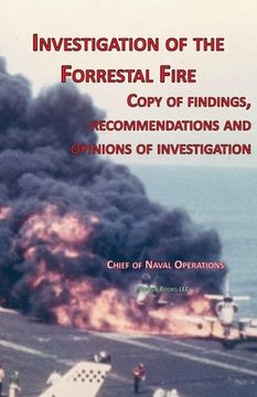 portada Investigation of Forrestal Fire: Copy of findings, recommendations and opinions of investigation into fire on board USS Forrestal (CVA 59) (in English)