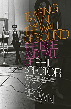 portada Tearing Down the Wall of Sound: The Rise and Fall of Phil Spector (en Inglés)