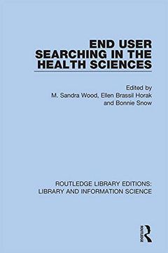 portada End User Searching in the Health Sciences (Routledge Library Editions: Library and Information Science) (en Inglés)