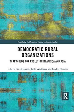 portada Democratic Rural Organizations: Thresholds for Evolution in Africa and Asia (Routledge Explorations in Development Studies) (en Inglés)