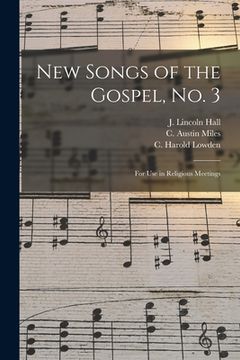 portada New Songs of the Gospel, No. 3: for Use in Religious Meetings (en Inglés)