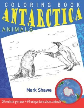 portada Coloring Book Animals of Antarctica: 20 realistic pictures + 60 unique facts about animals (in English)