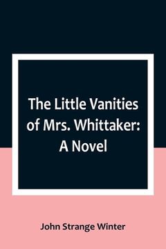 portada The Little Vanities of Mrs. Whittaker (en Inglés)
