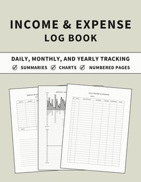 portada Income and Expense Log Book: Accounting and Bookkeeping Ledger Book for Daily, Monthly, and Yearly Tracking for Personal Finance and Small Business (en Inglés)