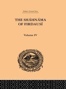 portada The Shahnama of Firdausi: Volume iv (Trubner's Oriental Series) (in English)