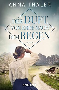 portada Der Duft von Erde Nach dem Regen: Roman (Die Südtirol Saga, Band 2) (en Alemán)