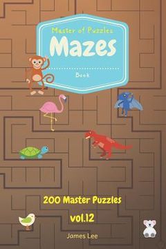 portada Master of Puzzles - Mazes Book 200 Master Puzzles Vol.12 (en Inglés)
