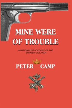 portada Mine Were of Trouble: A Nationalist Account of the Spanish Civil war (en Inglés)