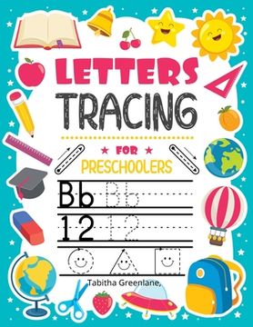 portada Letters tracing for preschoolers: Amazing Activity BookPractice Letters Numbers Shapes&LinesHandwriting for KindergartenAges 3-5Following Directions (en Inglés)